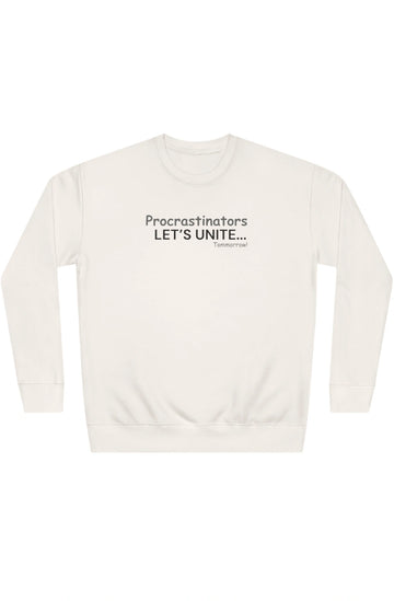 Men's Medium Heavy Sweatshirt "Procrastinators, Let's Unite... Tomorrow"