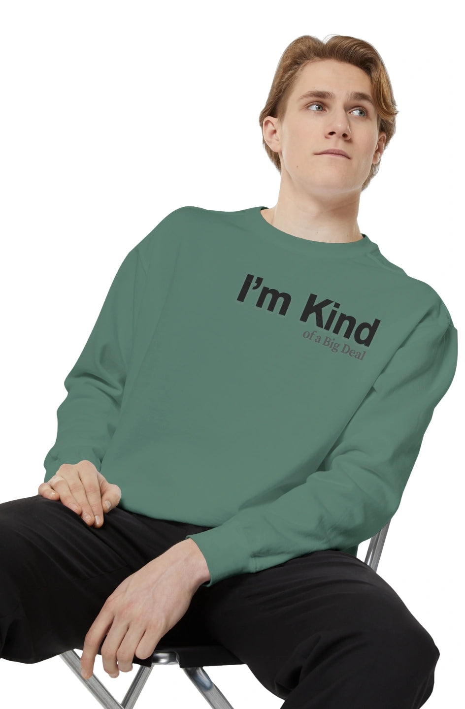 Men's Medium Heavy Sweatshirt "I'm Kind of a Big Deal"