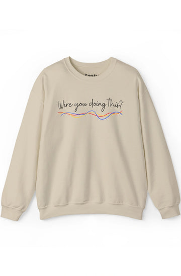Women's Midweight Sweatshirt "Wire You Doing This?"