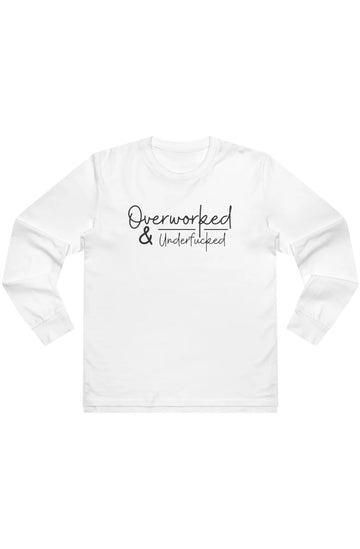 Men’s Heavyweight Long sleeve Tee "Overworked & Underfu*ked"