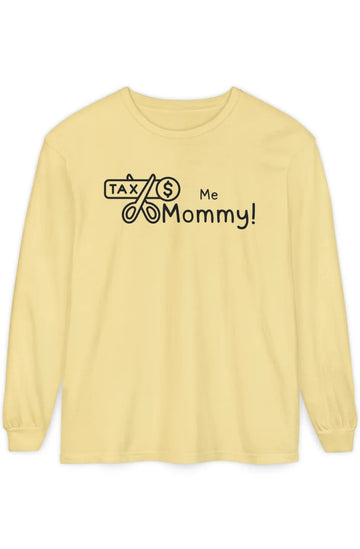 Men's Midweight Long Sleeve Tee "Tax Me Mommy"