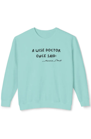 Men's Lightweight Sweatshirt "Wise Doctor Once Said"