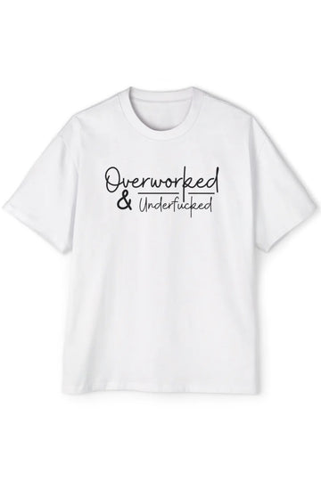 Men's Medium Heavy Boxy Tee "Overworked and Underfu*ked"