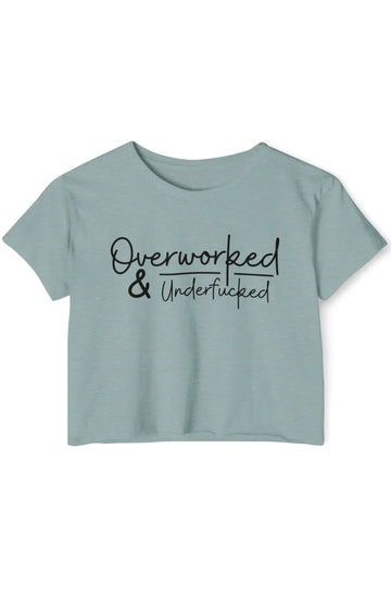 Women's Extra Lightweight Crop Top "Overworked & Underfu*ked"