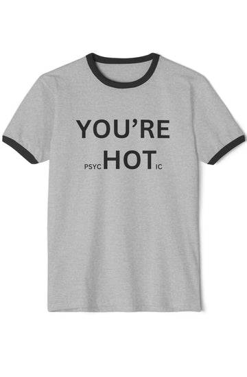 Women's Lightweight Ringer T-Shirt "You're Psychotic"