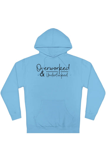 Women's Midweight Hoodie "Overworked and Underfu*ked"