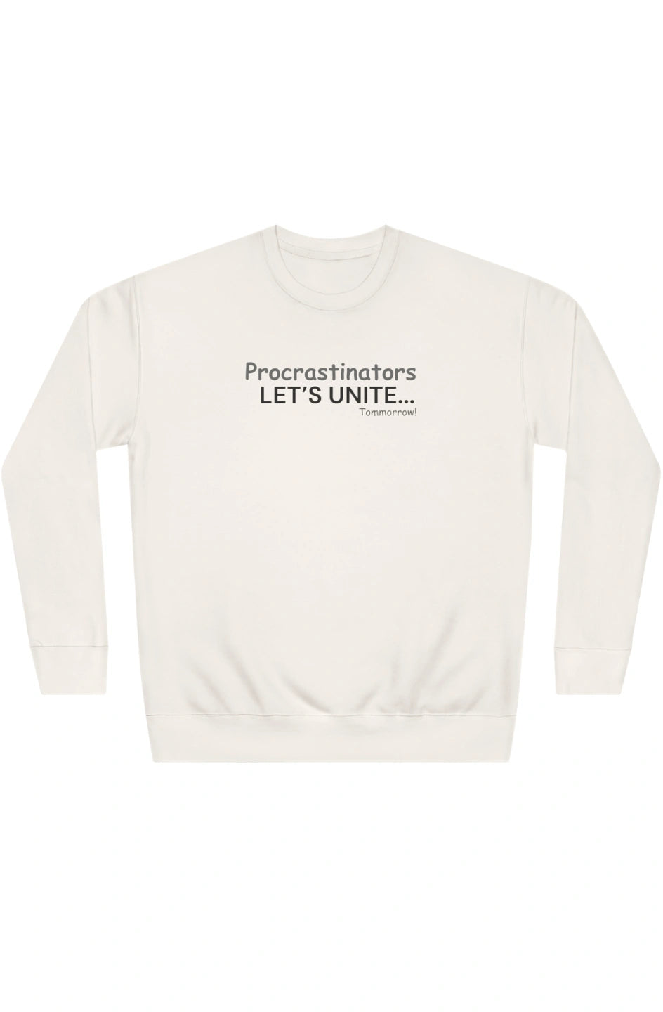Men's Medium Heavy Sweatshirt "Procrastinators, Let's Unite... Tomorrow"