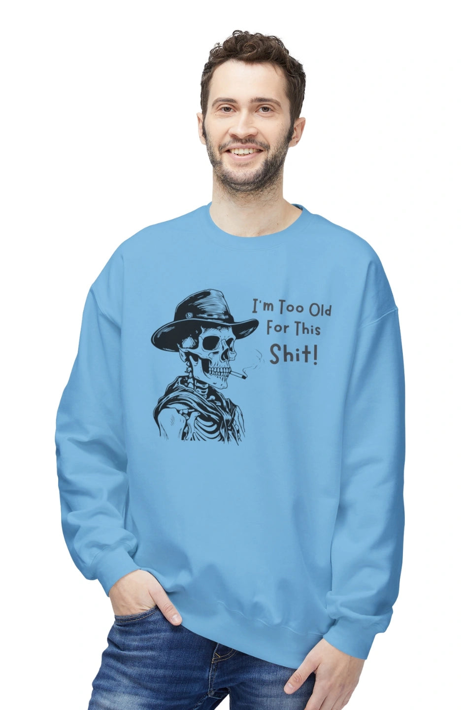 Men's Midweight Sweatshirt "I'm Too Old For This Shit!"