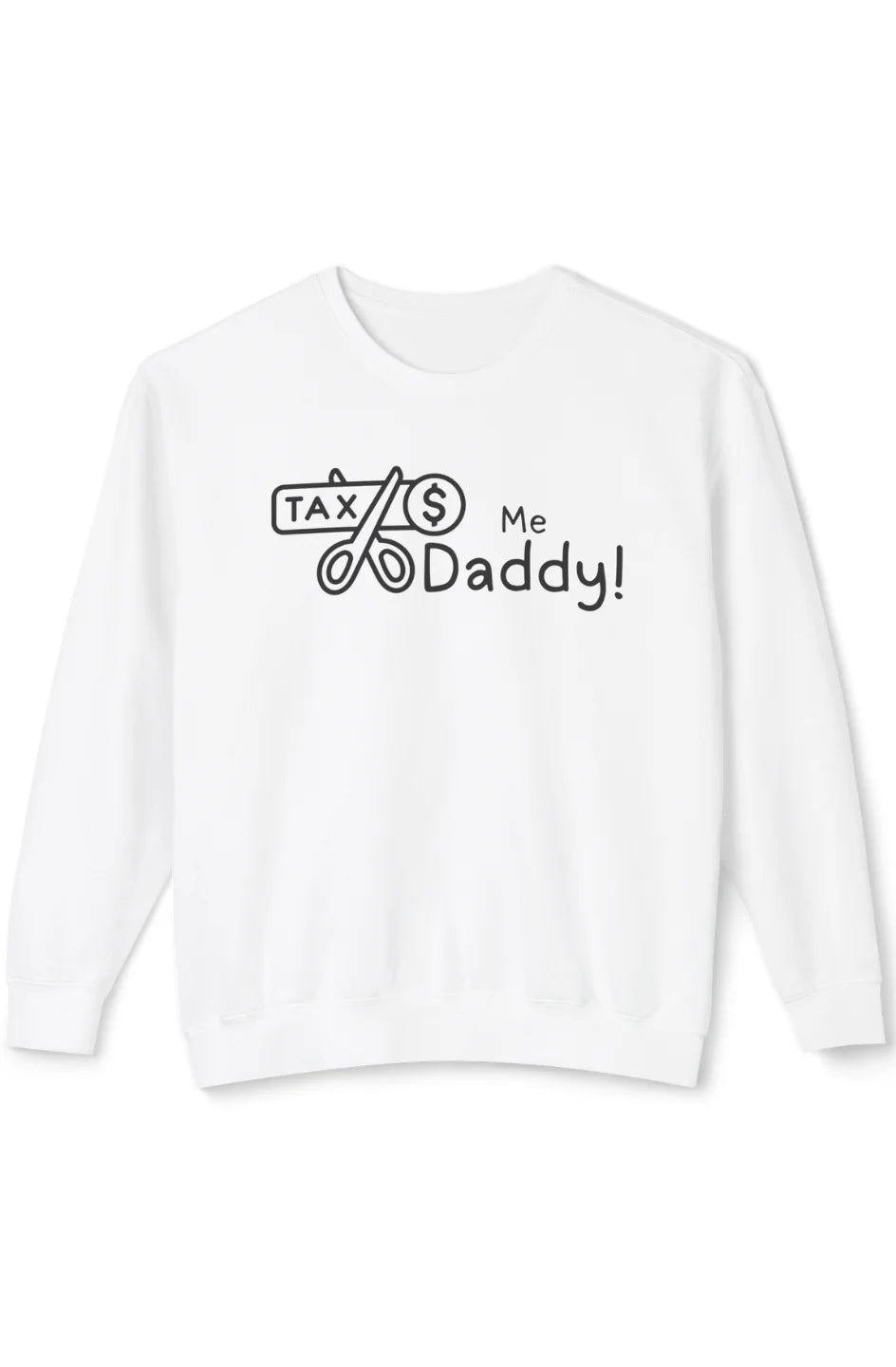 Women's Lightweight Sweatshirt "Tax Me Daddy"