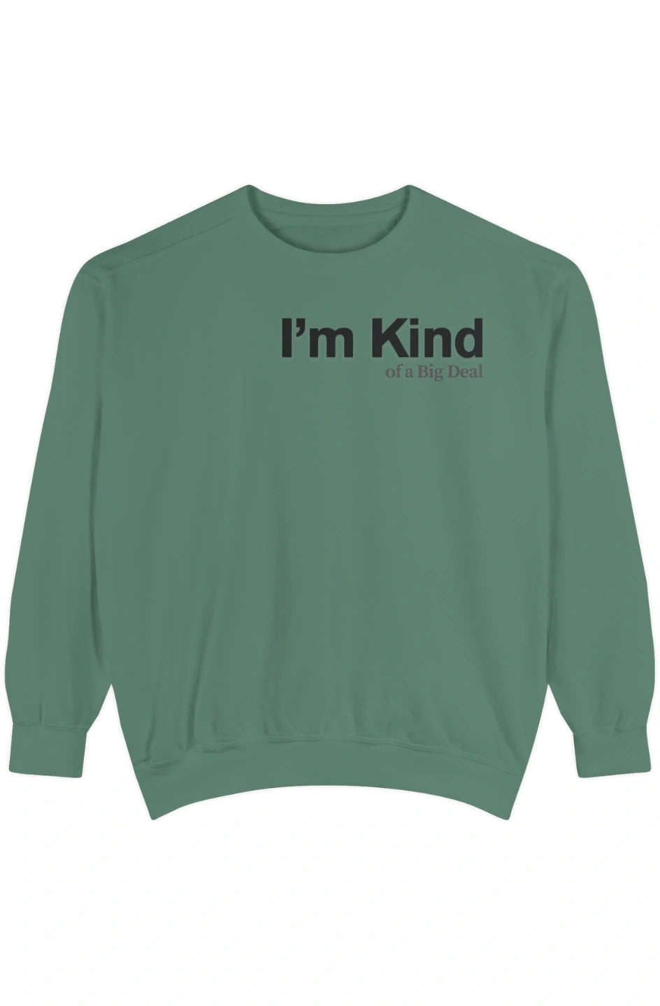 Men's Medium Heavy Sweatshirt "I'm Kind of a Big Deal"