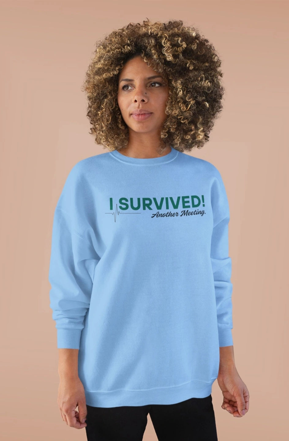 Women's Midweight Sweatshirt "I Survived Another Meeting"