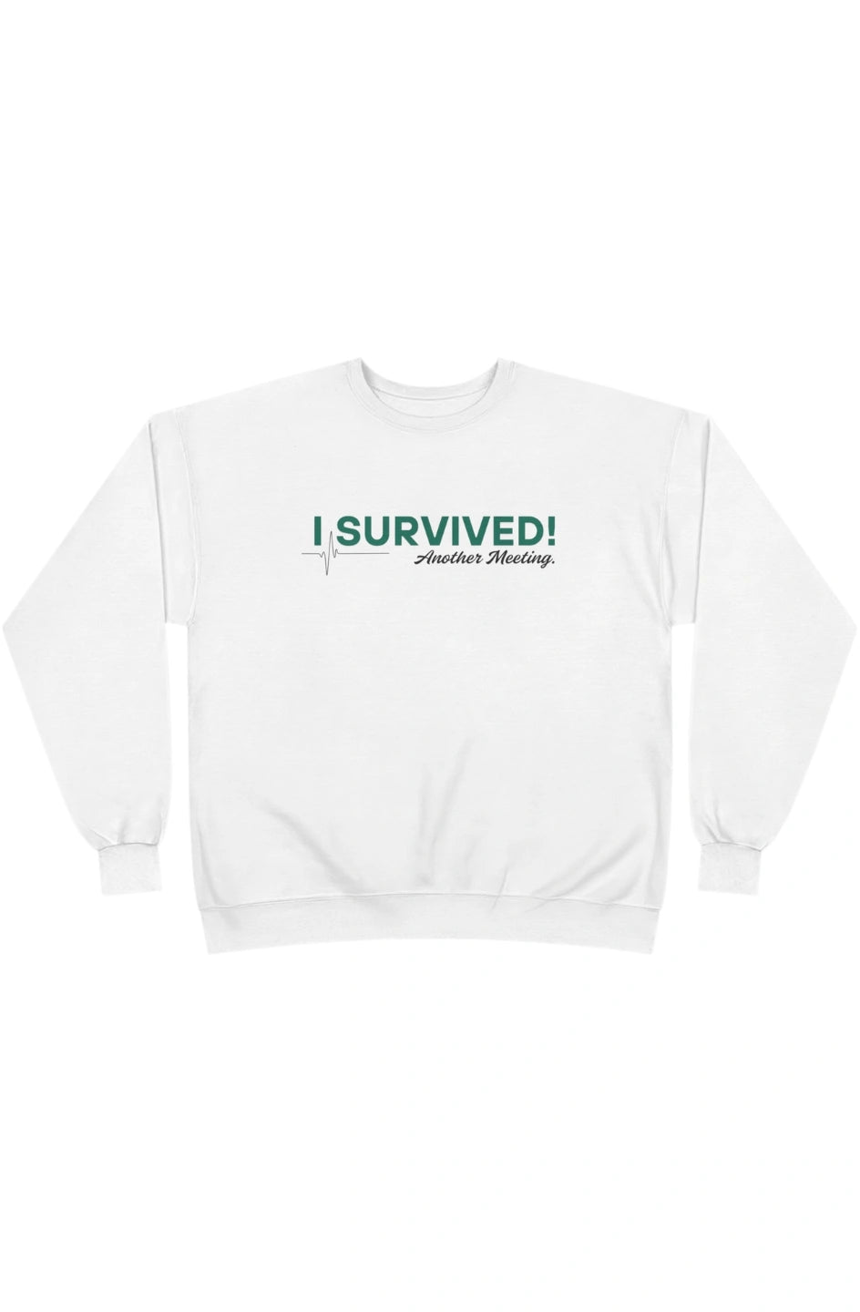 Women's Midweight Sweatshirt "I Survived Another Meeting"