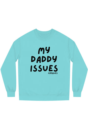 Women's Midweight Sweatshirt "Daddy Issues Cheques"