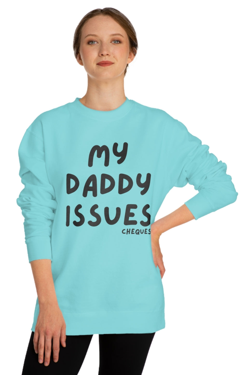 Women's Midweight Sweatshirt "Daddy Issues Cheques"