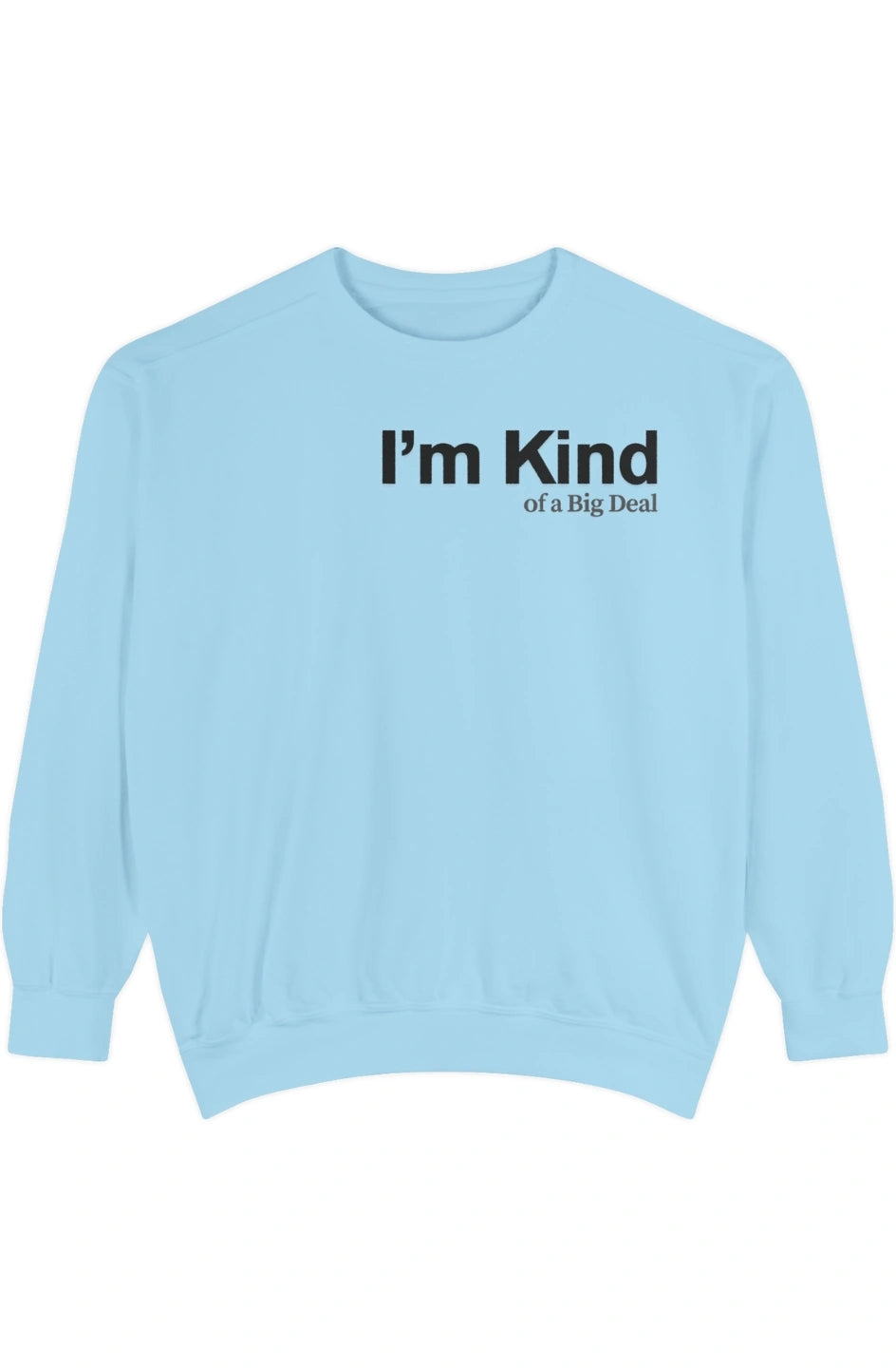 Men's Medium Heavy Sweatshirt "I'm Kind of a Big Deal"