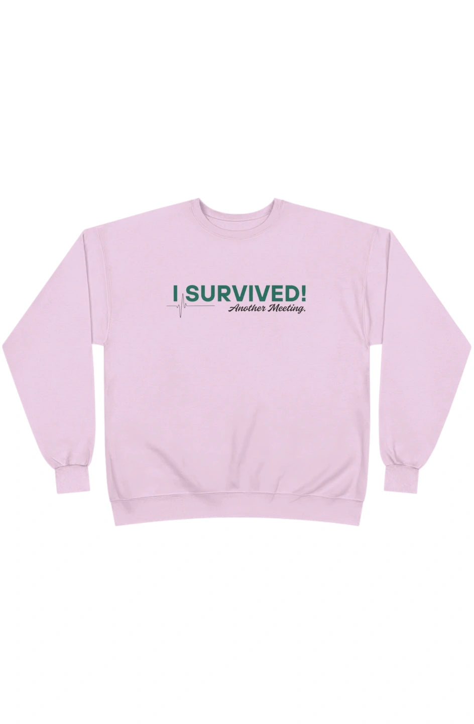 Women's Midweight Sweatshirt "I Survived Another Meeting"