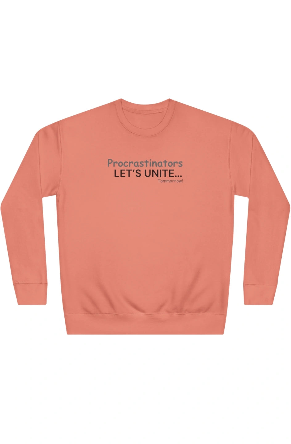 Men's Medium Heavy Sweatshirt "Procrastinators, Let's Unite... Tomorrow"