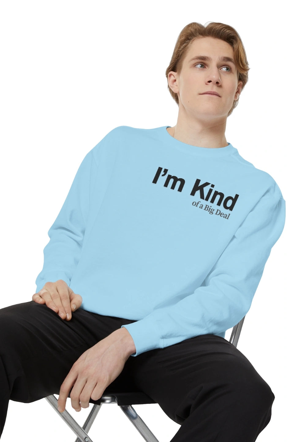 Men's Medium Heavy Sweatshirt "I'm Kind of a Big Deal"