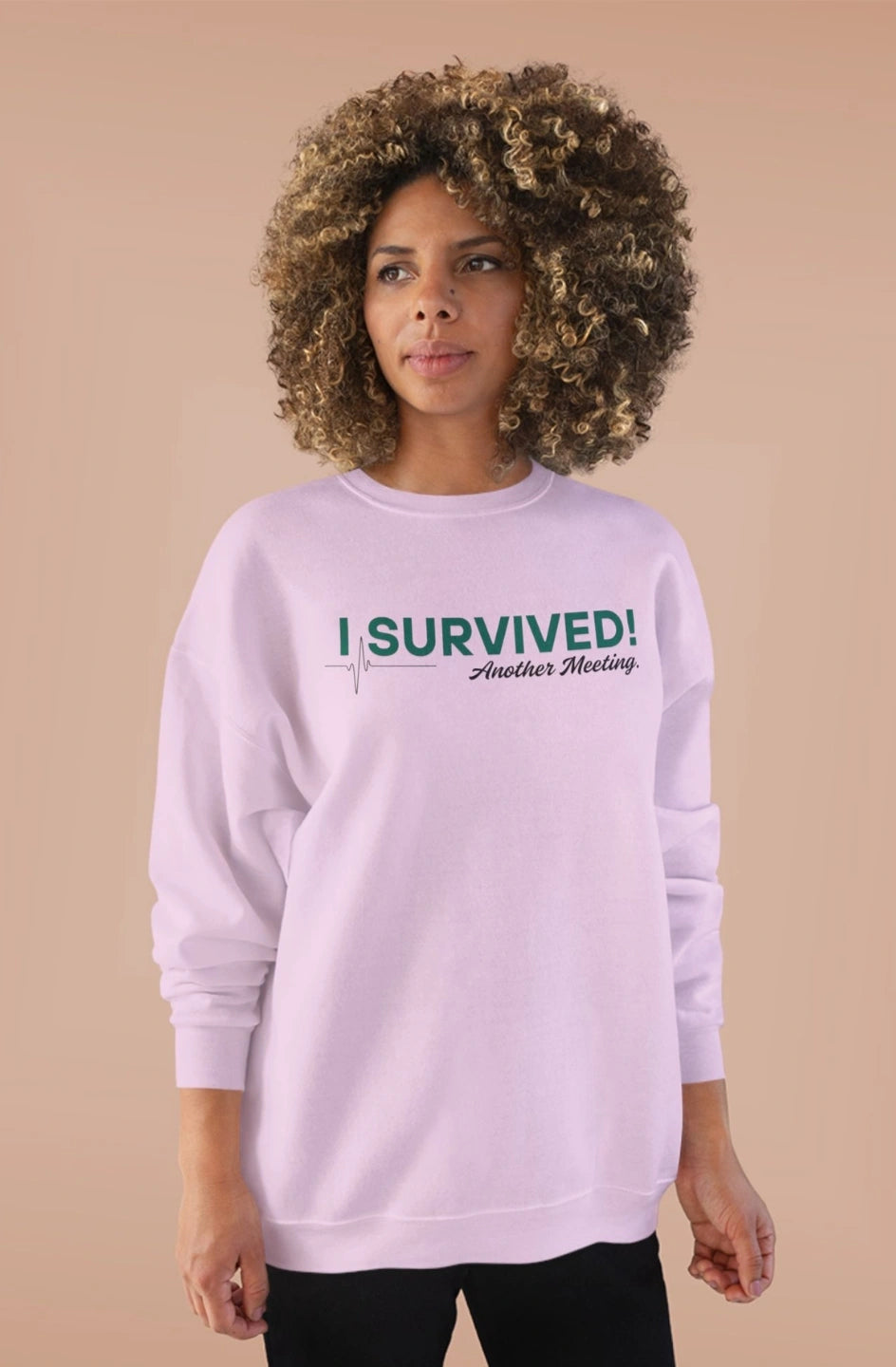 Women's Midweight Sweatshirt "I Survived Another Meeting"