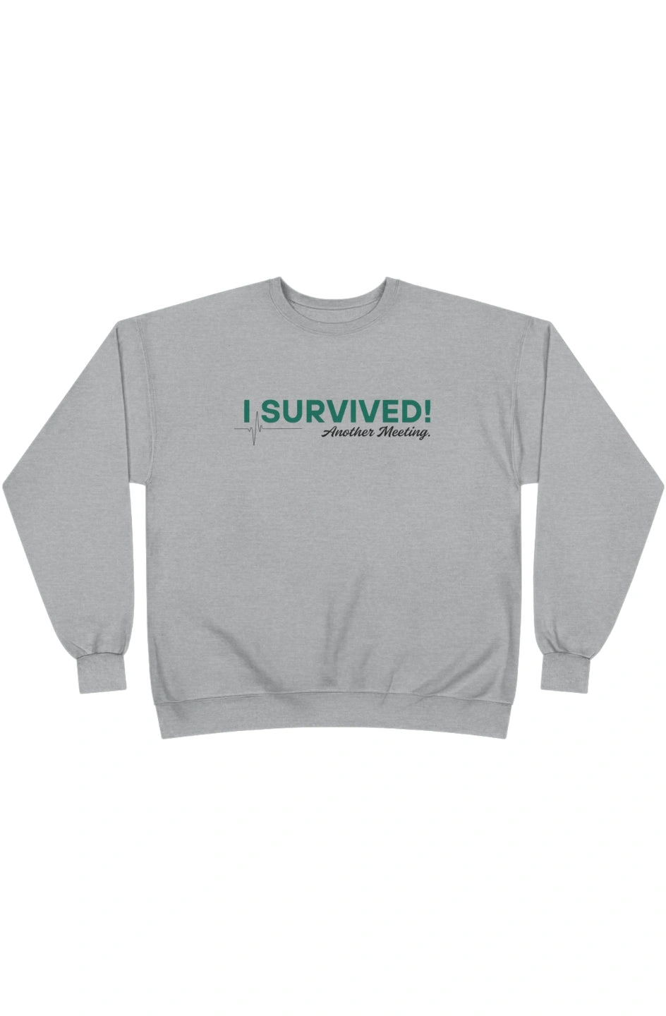 Women's Midweight Sweatshirt "I Survived Another Meeting"
