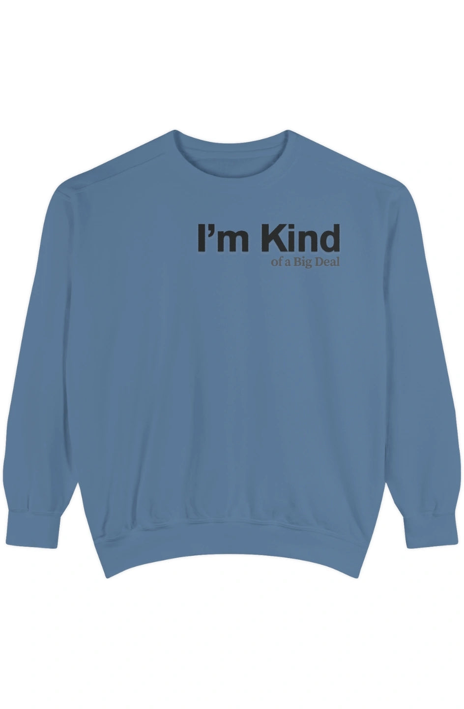 Men's Medium Heavy Sweatshirt "I'm Kind of a Big Deal"