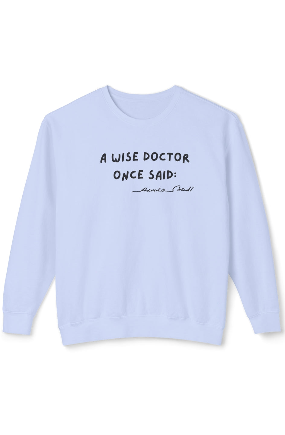 Men's Lightweight Sweatshirt "Wise Doctor Once Said"