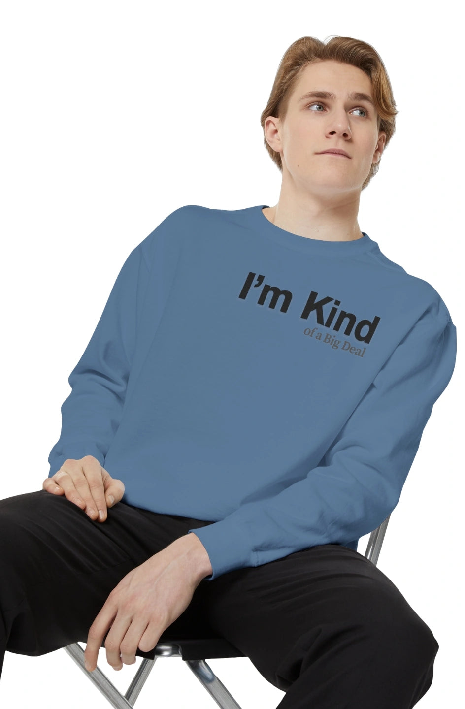 Men's Medium Heavy Sweatshirt "I'm Kind of a Big Deal"
