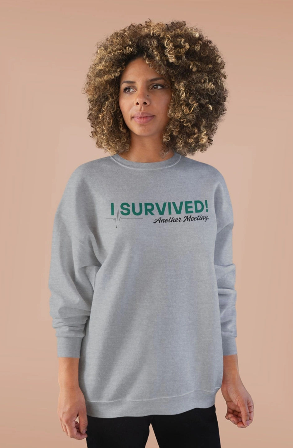 Women's Midweight Sweatshirt "I Survived Another Meeting"