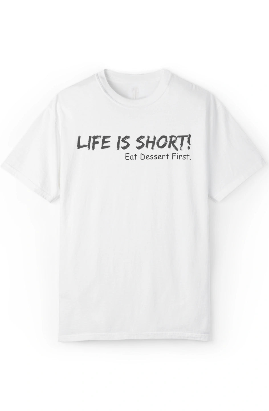 Women's Midweight Tee "Life Is Short, Eat Dessert First."