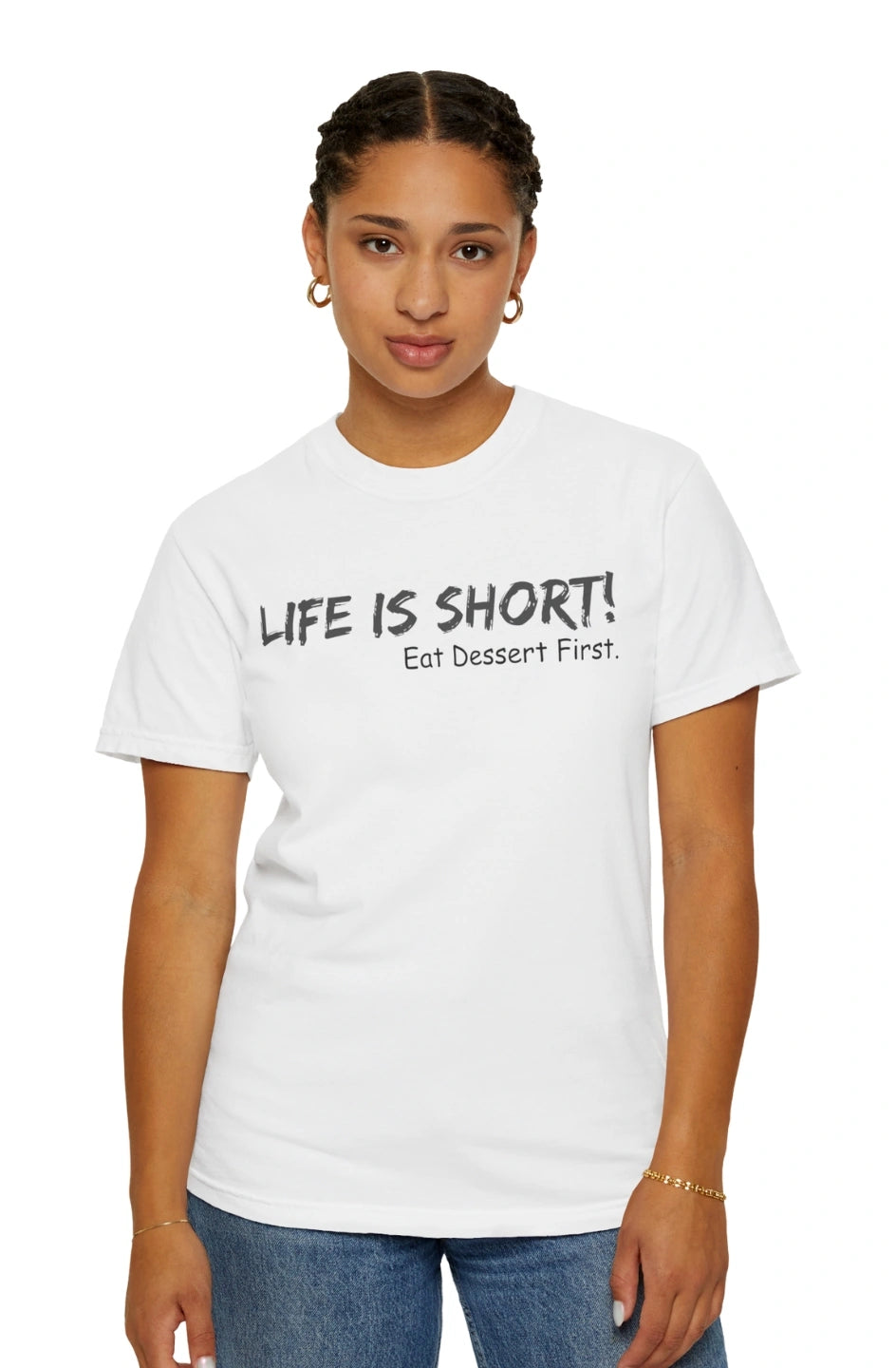 Women's Midweight Tee "Life Is Short, Eat Dessert First."
