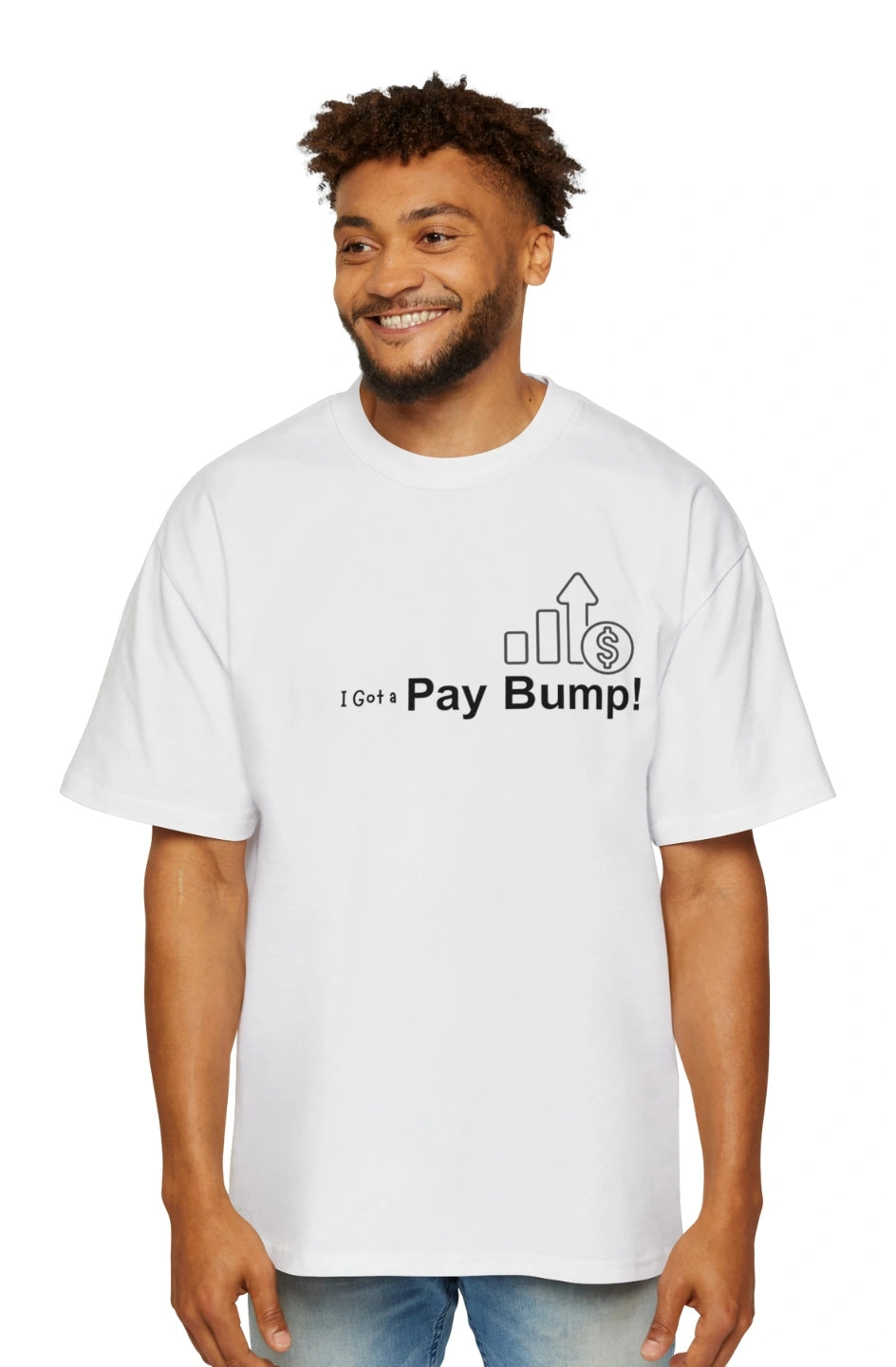 Men's Heavy Oversized Tee "I Got a Pay Bump!"