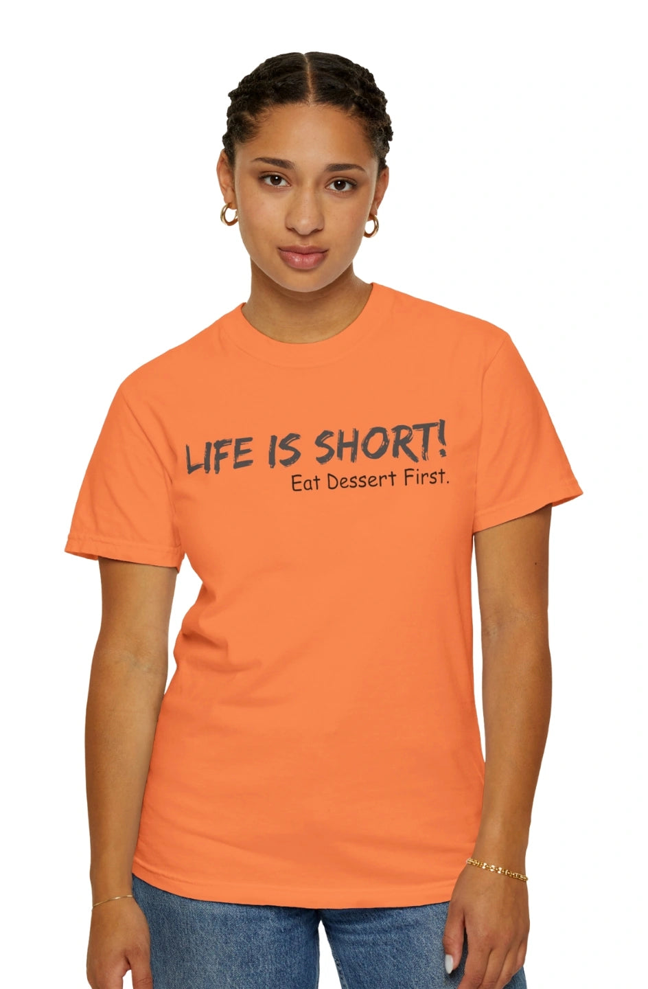 Women's Midweight Tee "Life Is Short, Eat Dessert First."