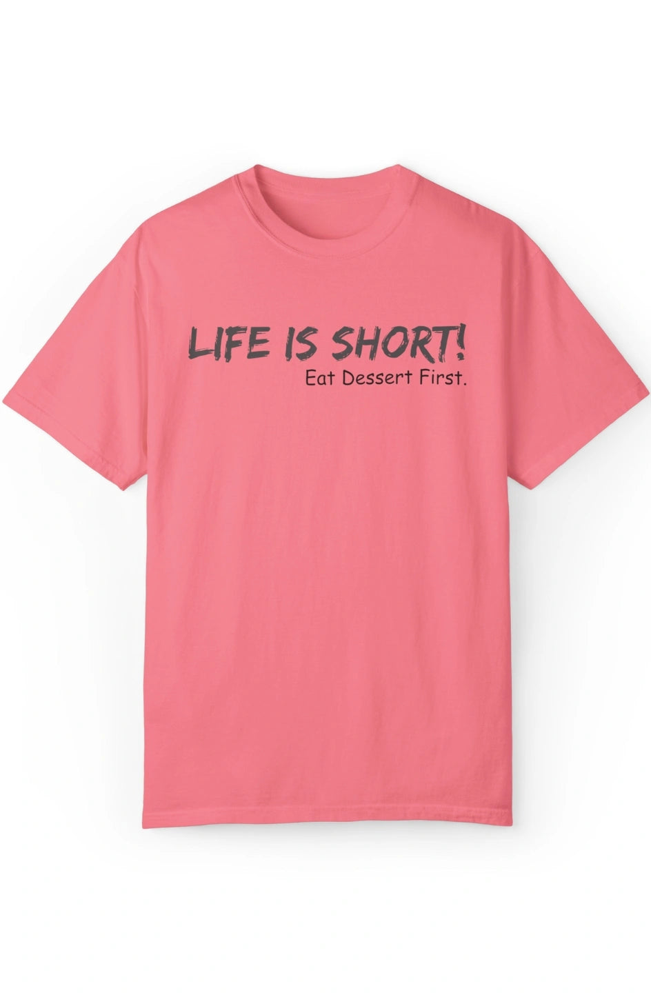 Women's Midweight Tee "Life Is Short, Eat Dessert First."