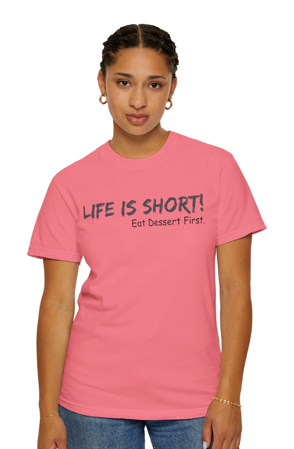 Women's Midweight Tee "Life Is Short, Eat Dessert First."