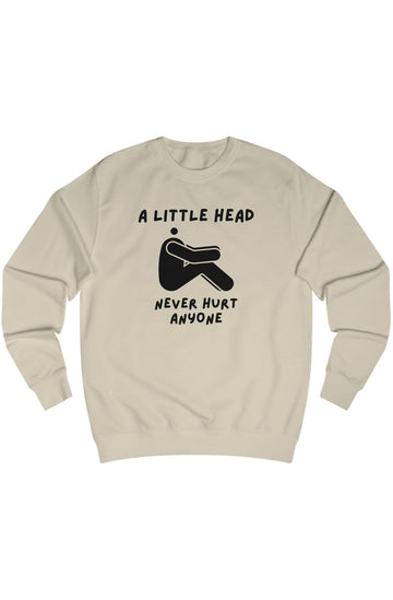 Men's Medium Heavy Sweatshirt "Little Head Never Hurts Anyone"