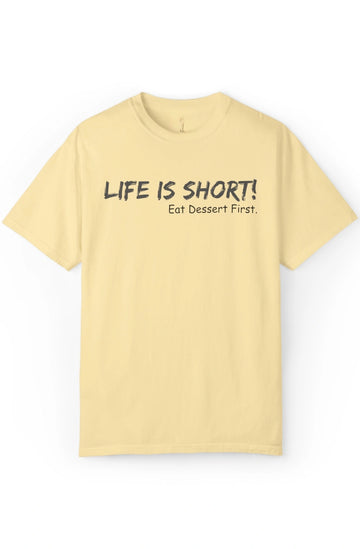 Women's Midweight Tee "Life Is Short, Eat Dessert First."