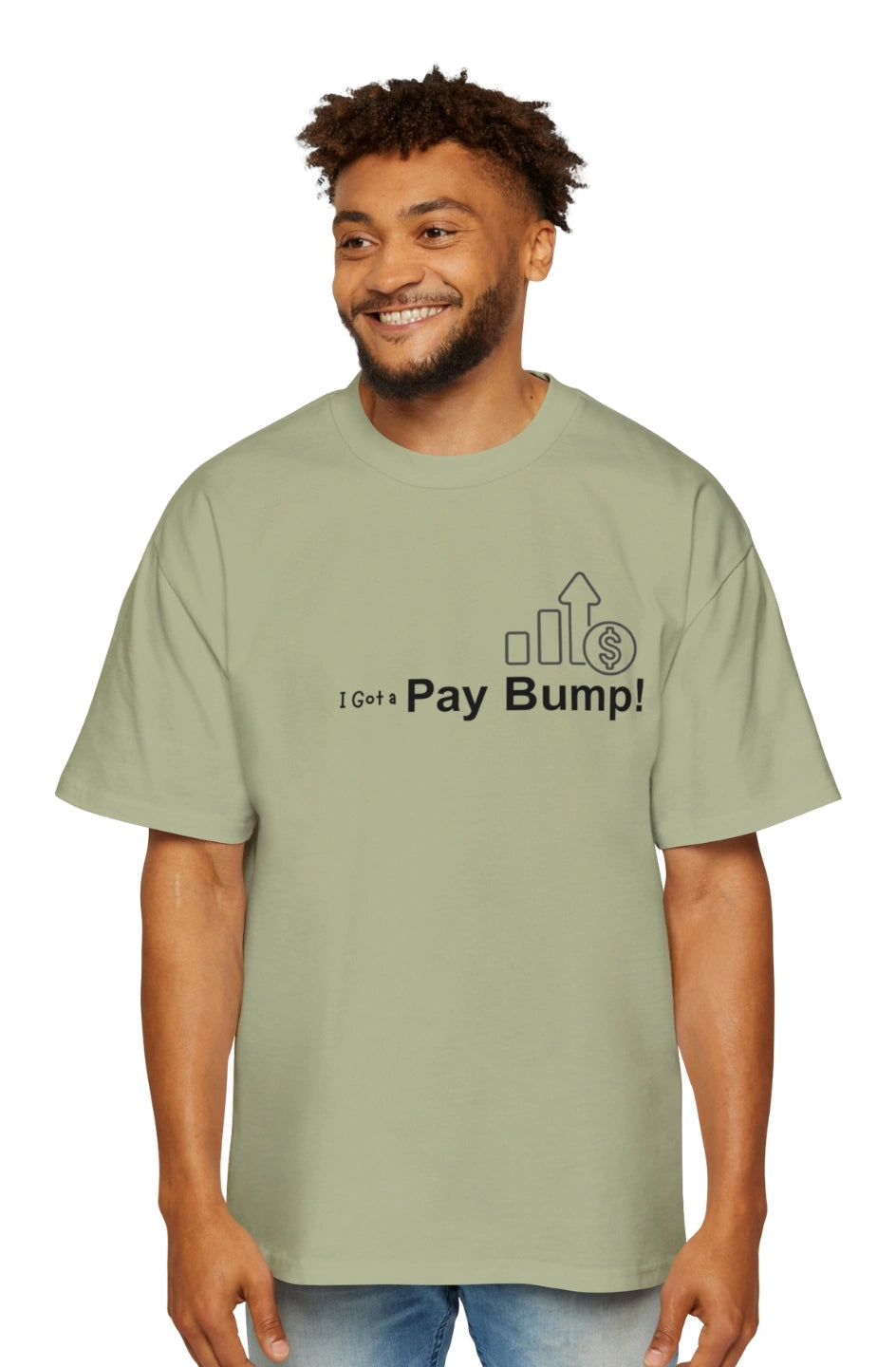 Men's Heavy Oversized Tee "I Got a Pay Bump!"