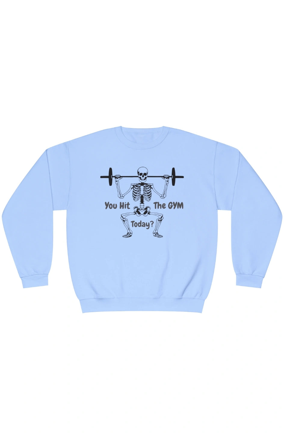 Women's Midweight Sweatshirt "You Hit the GYM Today?"