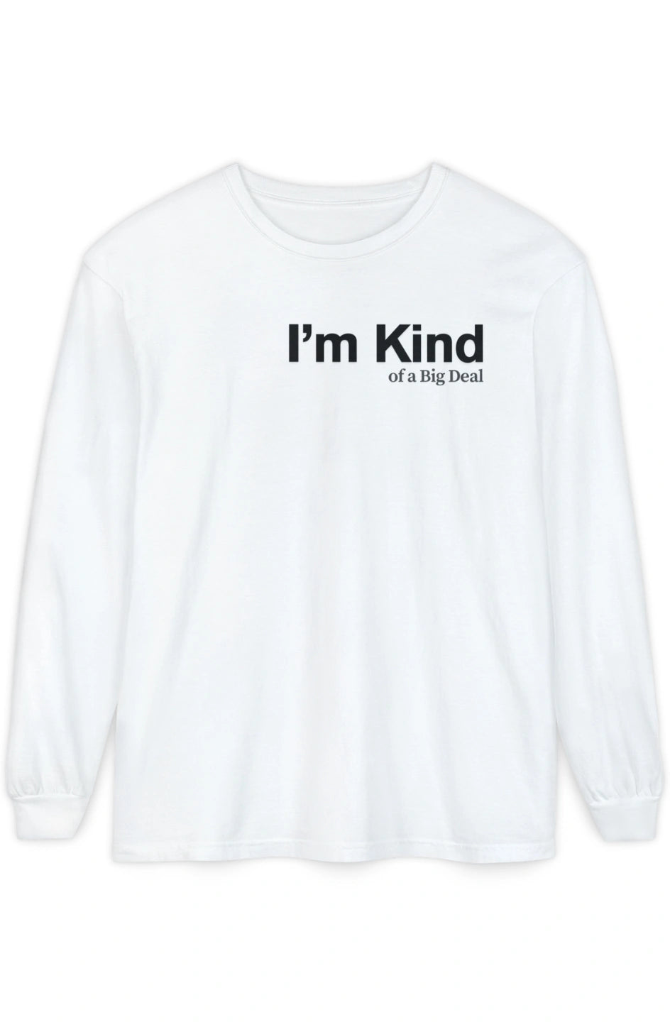 Women's Midweight Long Sleeve Tee "I'm Kind of a Big Deal"