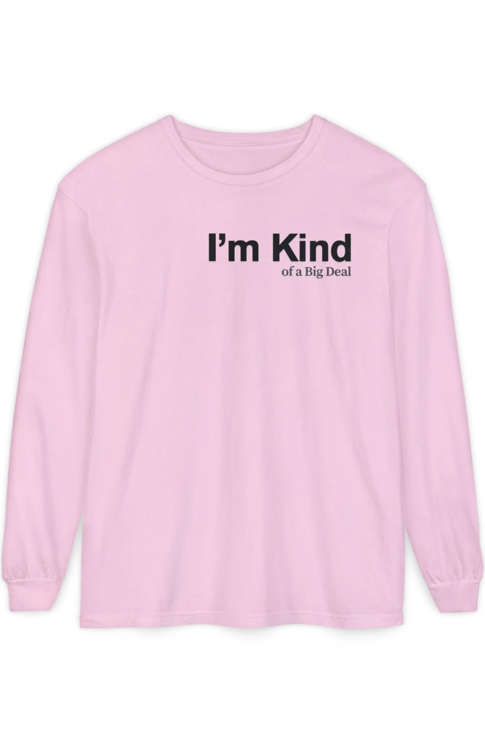 Women's Midweight Long Sleeve Tee "I'm Kind of a Big Deal"