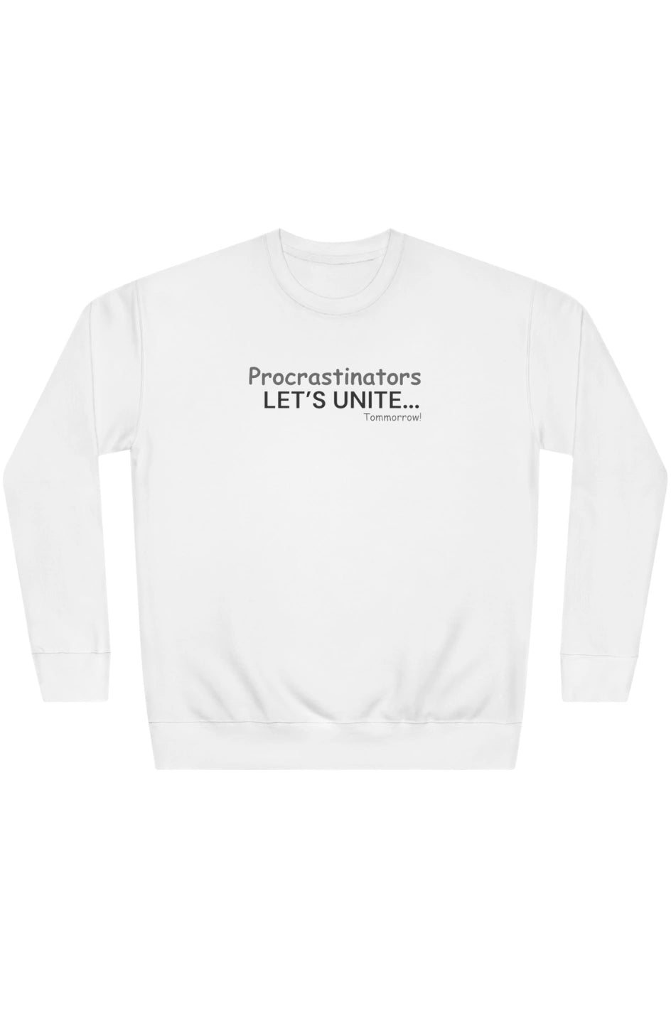 Men's Medium Heavy Sweatshirt "Procrastinators, Let's Unite... Tomorrow"