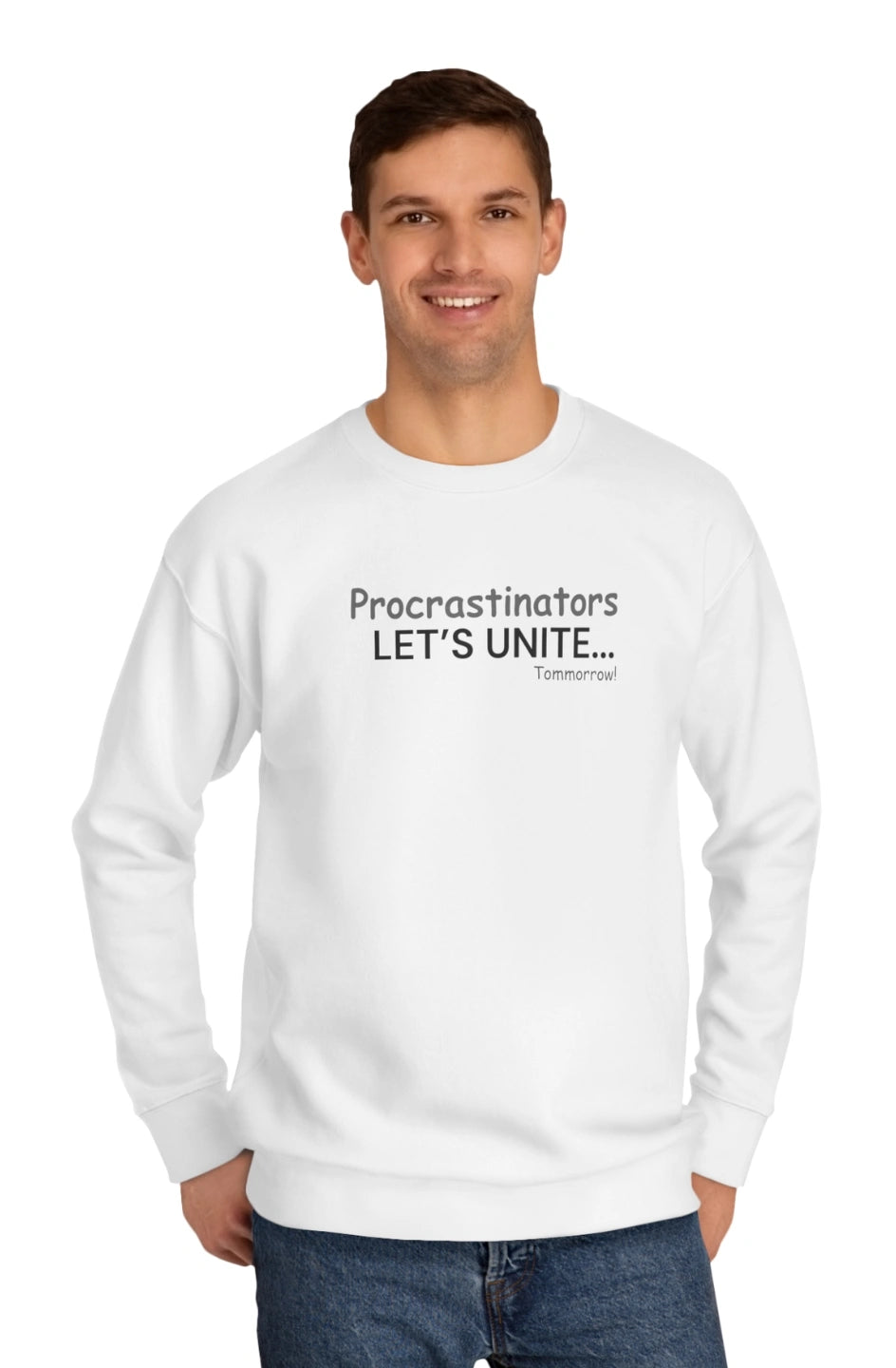 Men's Medium Heavy Sweatshirt "Procrastinators, Let's Unite... Tomorrow"
