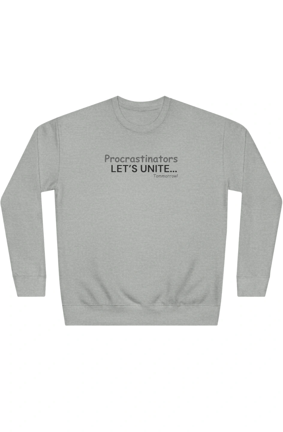 Men's Medium Heavy Sweatshirt "Procrastinators, Let's Unite... Tomorrow"