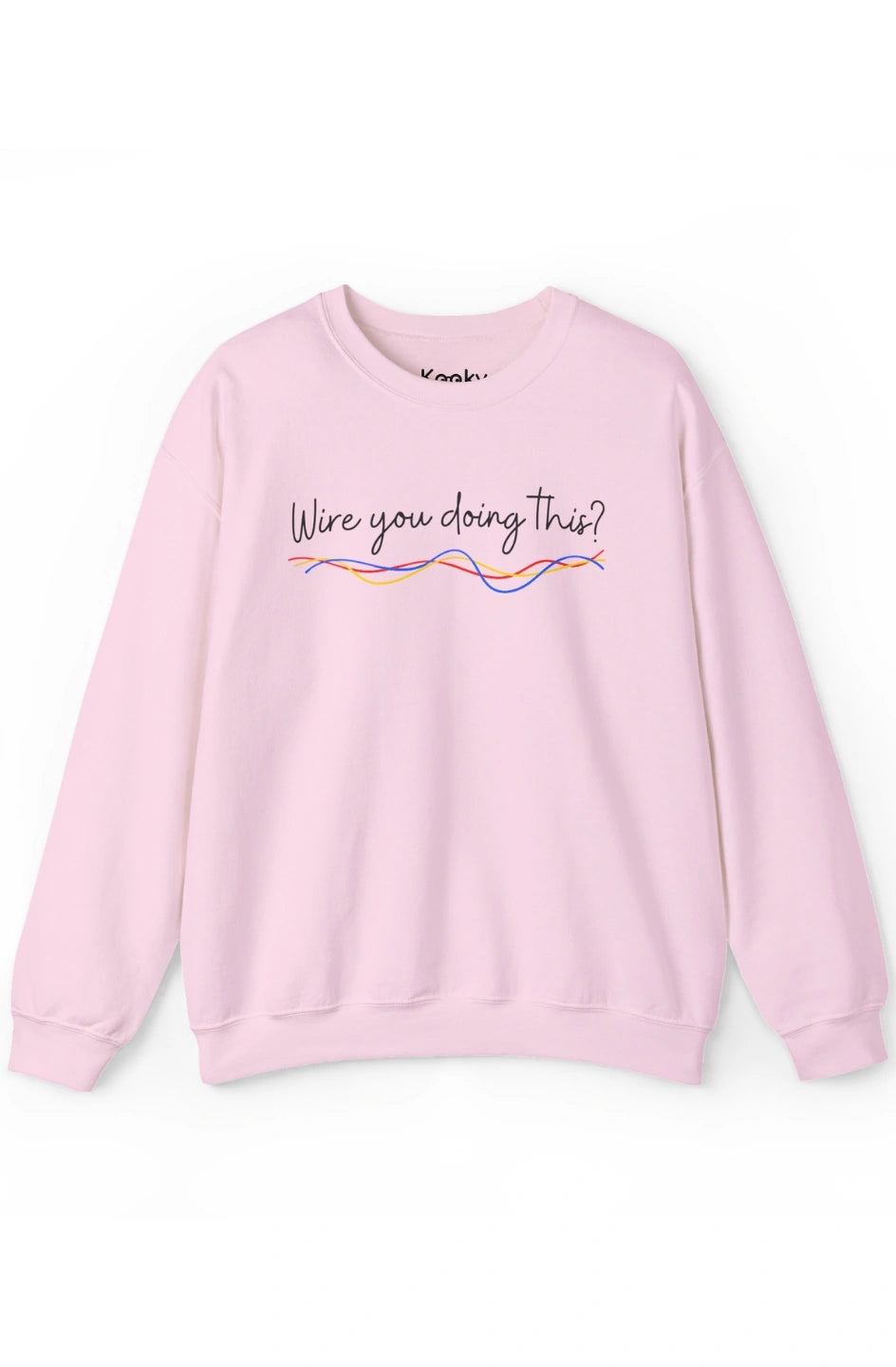 Women's Midweight Sweatshirt "Wire You Doing This?"