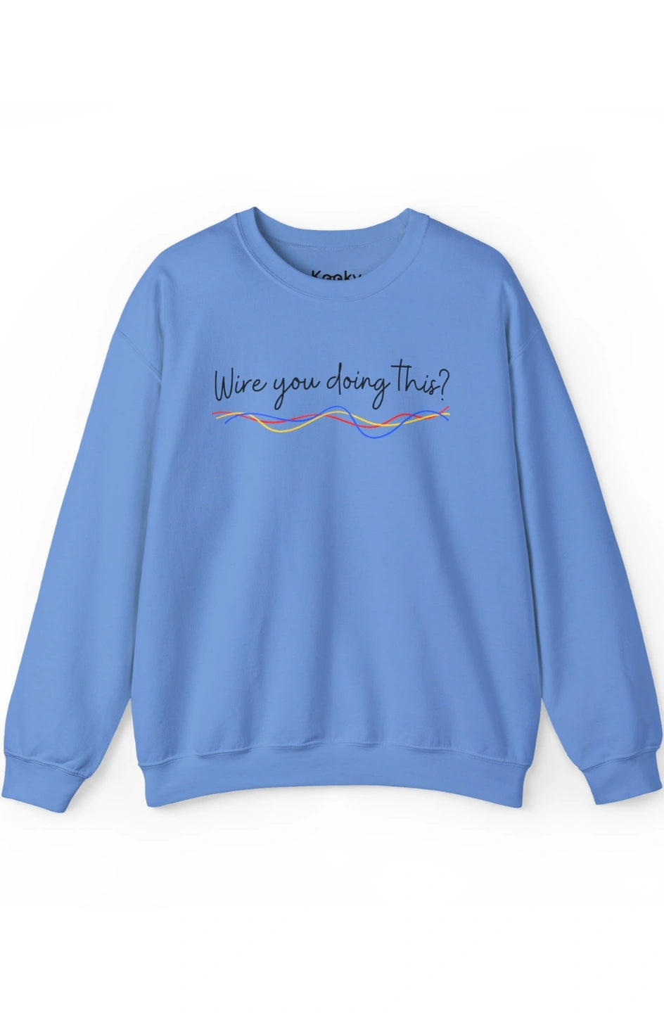 Women's Midweight Sweatshirt "Wire You Doing This?"