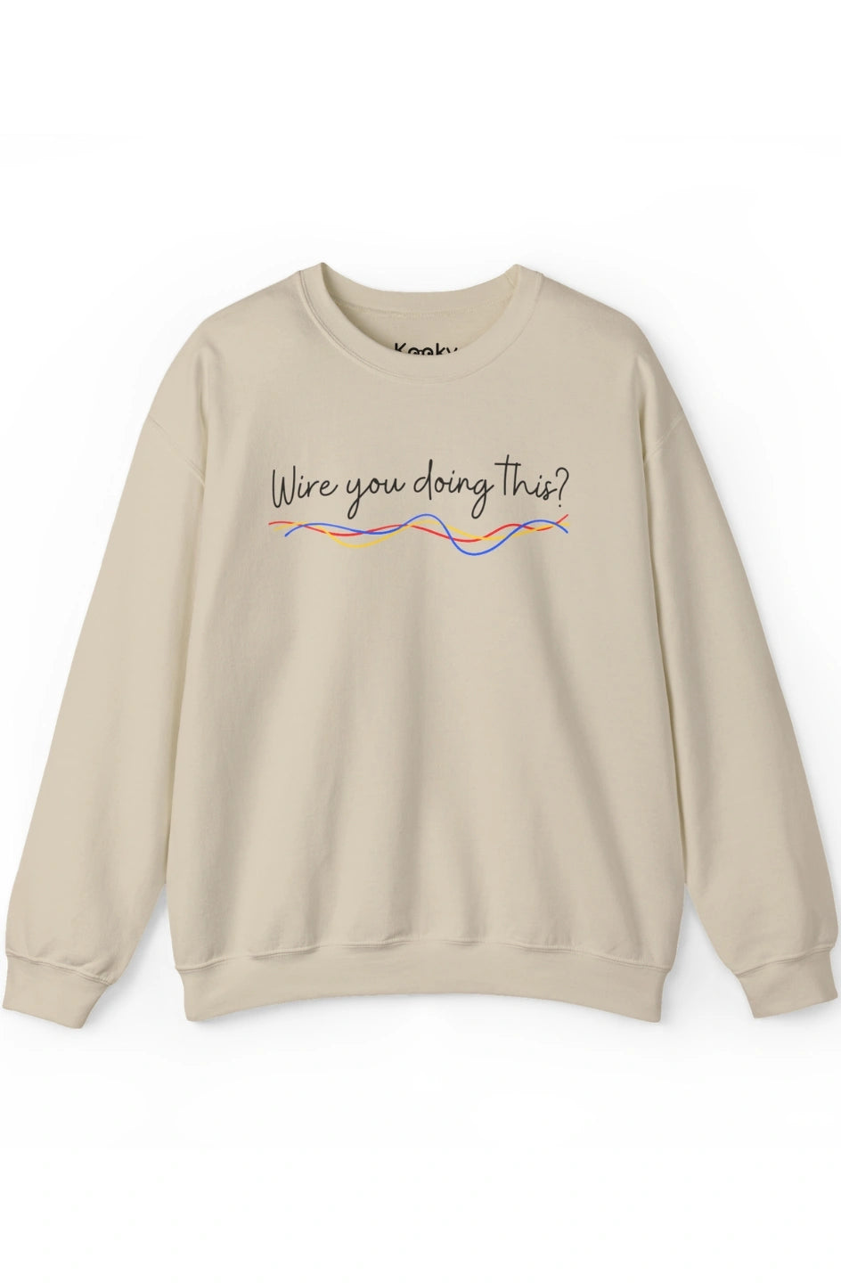 Women's Midweight Sweatshirt "Wire You Doing This?"