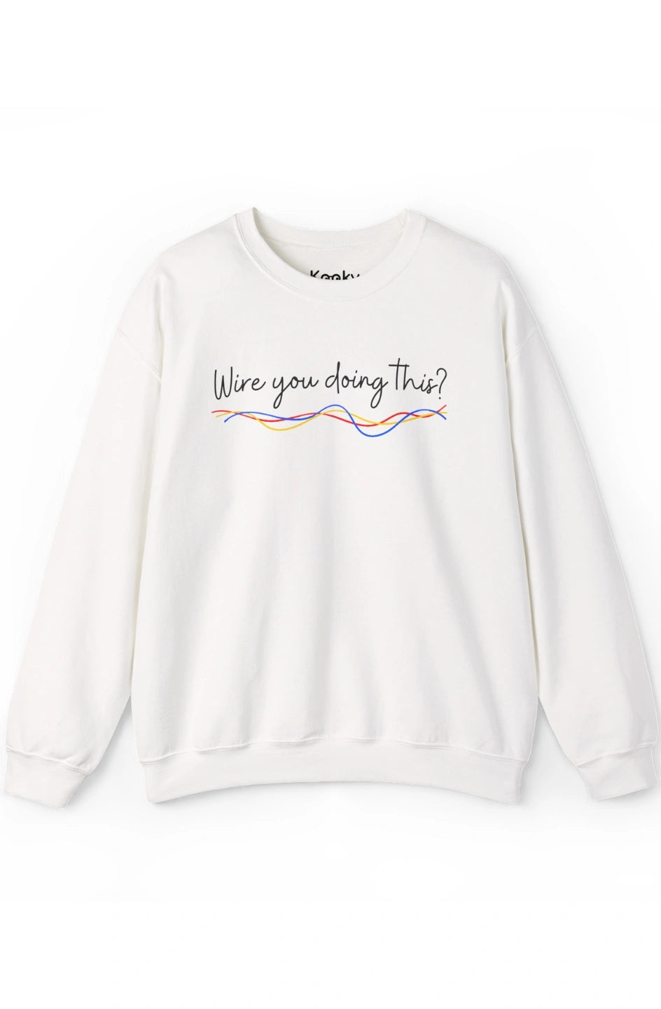 Women's Midweight Sweatshirt "Wire You Doing This?"