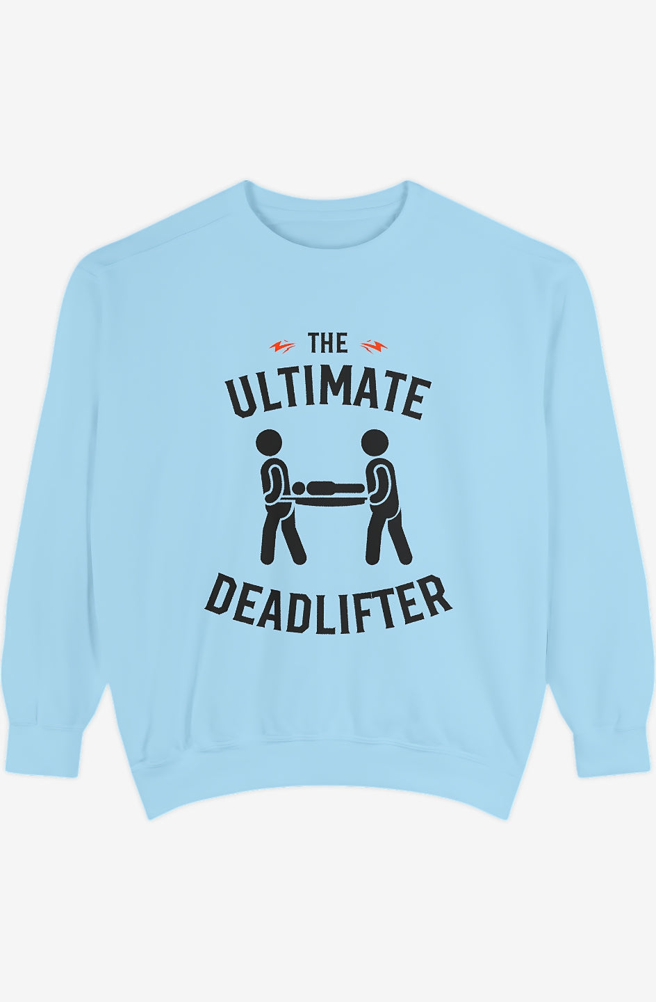 Garment Dyed Sweatshirt - The Ultimate Deadlifter