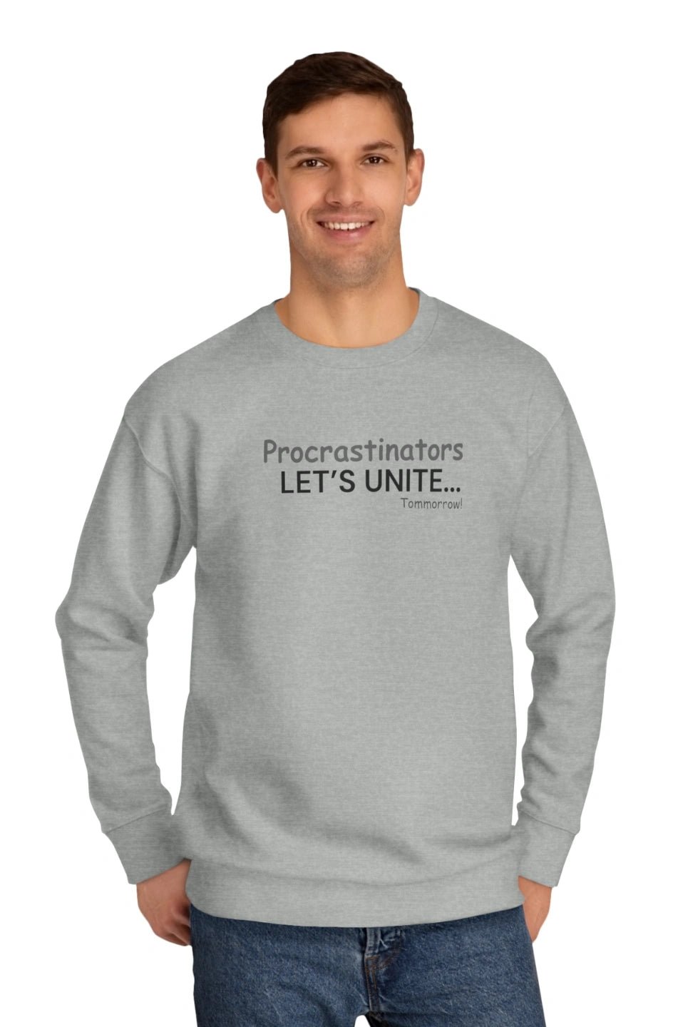 Men's Medium Heavy Sweatshirt "Procrastinators, Let's Unite... Tomorrow"