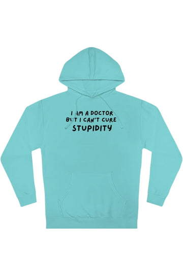 Men's Midweight Hoodie "I'm a Doctor, but I can't Cure Stupidity"